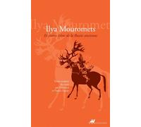 Ilya mouromets et autres heros de la russie ancienne - Patrice Lajoye - Anacharsis - broché - Roman