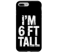 I'm 6 Ft Tall Blague de Hauteur exagérée - Coque pour iPhone 7 Plus/8 Plus