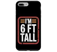 I'm 6 Ft Tall Blague de Hauteur exagérée - Coque pour iPhone 7 Plus/8 Plus