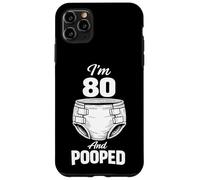 I'm 80 and Pooped | 80th Birthday Party 80 Years Old Humour Coque pour iPhone 11 Pro Max