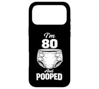 I'm 80 and Pooped | 80th Birthday Party 80 Years Old Humour Coque pour iPhone 17 Pro Max