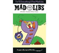 I'm 9, Everything's Fine Mad Libs: World's Greatest Word Game