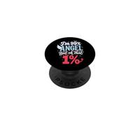 Im 99% Angel But Oh That 1% Sauvage Coquine Rebelle PopSockets PopGrip Adhésif