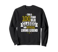 I'm A 100 Ans Classique ET Officiel Living Legend Sweatshirt