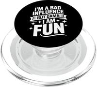 Im a Bad Influence But Damn Im Fun PopSockets PopGrip pour MagSafe
