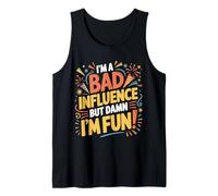 i'm a Bad Influence But We're Gonna Have a Lot of Fun Débardeur