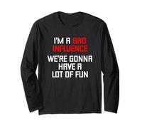 I'm A Bad Influence (We're Gonna Have A Beaucoup of Fun) - Drôle Manche Longue