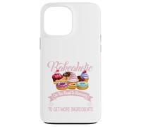 I'm a Bakeaholic Funny Baking Baker Cupcake Cooking Cooking Coque pour iPhone 13 Pro Max