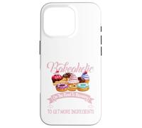 I'm a Bakeaholic Funny Baking Baker Cupcake Cooking Cooking Coque pour iPhone 16 Pro