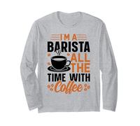 Im A Barista All The Time with Coffee Manche Longue