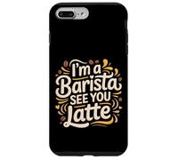 I'm A Barista See You Latte Jeux de Mots sur Le café |- Coque pour iPhone 7 Plus/8 Plus