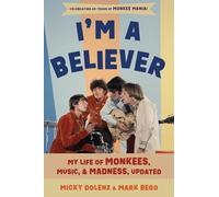 I'm a Believer: My Life of Monkees, Music, and Madness