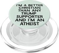 I'm a Better Christian Than Trump Supporters PopSockets PopGrip pour MagSafe