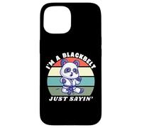 I'm A Blackbelt Just Sayin, Panda Karaté, Arts Martiaux Panda Coque pour iPhone 15