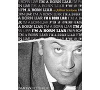 I'm a Born Liar: A Fellini Lexicon