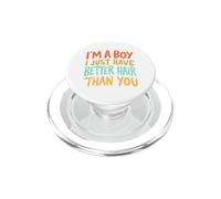 I'm A Boy I Just Have Better Hair Than You PopSockets PopGrip pour MagSafe