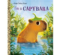 I'm a Capybara - Andrea Posner-Sanchez - Golden Books - ebook (ePub) - Livre