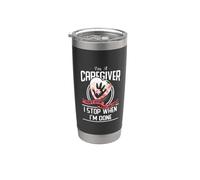 I'm A Caregiver I Don't Stop When I Am Tired Caregivers Gift Gobelet isotherme en acier inoxydable double paroi
