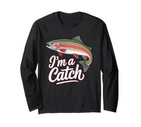 I'm A Catch Rainbow Trout Fisher Fisher Funny Fishing Manche Longue