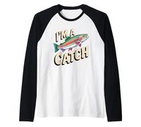 I'm A Catch Rainbow Trout Fisher Fisher Funny Fishing Manche Raglan