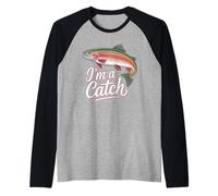 I'm A Catch Rainbow Trout Fisher Fisher Funny Fishing Manche Raglan