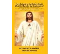 I'm A Catholic In The Modern World, What Do I Do After My Confirmation?