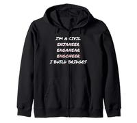 I'm A Civil Engineer I Build Bridges | Superbe Cadeau Amusant Sweat à Capuche