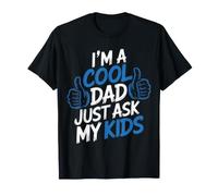 I'm A Cool Dad Just Ask My Kids Père génial - T-Shirt