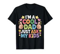 I'm A Cool Dad Just Ask My Kids Père génial |- T-Shirt