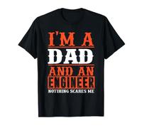 I'm A Dad and an Engineer Funny Engineering Job Titiles T-Shirt