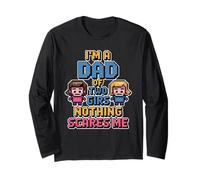 I'm A Dad of Two Girls Nothing Scares Me Manche Longue