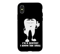 I'm A Dentist I Know The Drill Citation drôle de Jeu de Mots Dentaire Coque pour iPhone X/XS