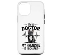 I'm A Doctor My Frenchie is in Charge Bouledogue français Amusant Coque pour iPhone 12/12 Pro