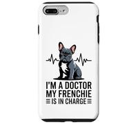 I'm A Doctor My Frenchie is in Charge Bouledogue français Amusant Coque pour iPhone 7 Plus/8 Plus