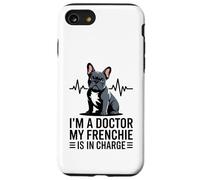 I'm A Doctor My Frenchie is in Charge Bouledogue français Amusant Coque pour iPhone SE (2020) / 7/8
