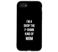 I'm A Drop The F Bomb Kind of Mom Cadeau Amusant pour mère malédiction Coque pour iPhone SE (2020) / 7/8