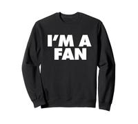 I'm a Fan Sweatshirt