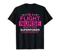 I'm A Flight Nurse What's Your Superpower Nursing Nurses T-Shirt Graphique avec Valeur