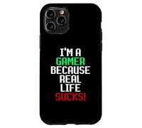 I'm A Gamer Because Real Life Sucks! Sarcastic Gaming Humour Coque pour iPhone 11 Pro