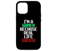 I'm A Gamer Because Real Life Sucks! Sarcastic Gaming Humour Coque pour iPhone 12/12 Pro