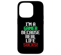 I'm A Gamer Because Real Life Sucks! Sarcastic Gaming Humour Coque pour iPhone 14 Pro