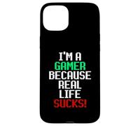 I'm A Gamer Because Real Life Sucks! Sarcastic Gaming Humour Coque pour iPhone 15 Plus