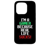 I'm A Gamer Because Real Life Sucks! Sarcastic Gaming Humour Coque pour iPhone 15 Pro