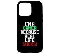 I'm A Gamer Because Real Life Sucks! Sarcastic Gaming Humour Coque pour iPhone 15 Pro Max