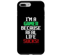 I'm A Gamer Because Real Life Sucks! Sarcastic Gaming Humour Coque pour iPhone 7 Plus/8 Plus