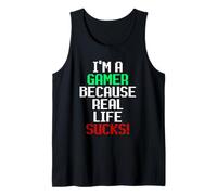 I'm A Gamer Because Real Life Sucks! Sarcastic Gaming Humour Débardeur