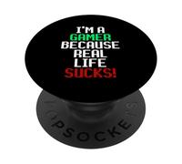 I'm A Gamer Because Real Life Sucks! Sarcastic Gaming Humour PopSockets PopGrip Adhésif