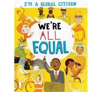 Im a Global Citizen Were All Equal by Georgia AmsonBradshaw Georgia AmsonBradshaw (Auteur)