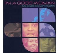 I'm a Good Woman: Funk Classics from Sassy Soul Sisters by Various Artists (2000-02-07)