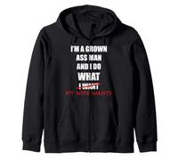 I'm a Grown Ass Man and I Do What My Wife Wants - Drôle Sweat à Capuche